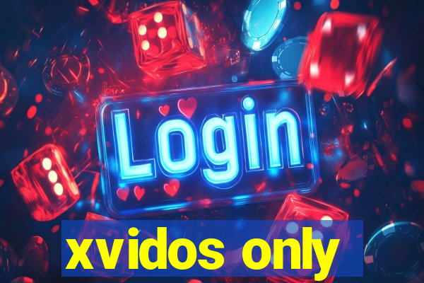 xvidos only